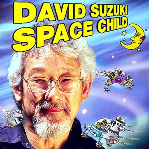 Space Child David Suzuki 