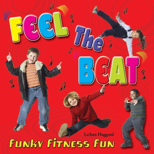 Feel The Beat And Move Your Feet - Funky Fitness Fun Music Leann Haggard 
