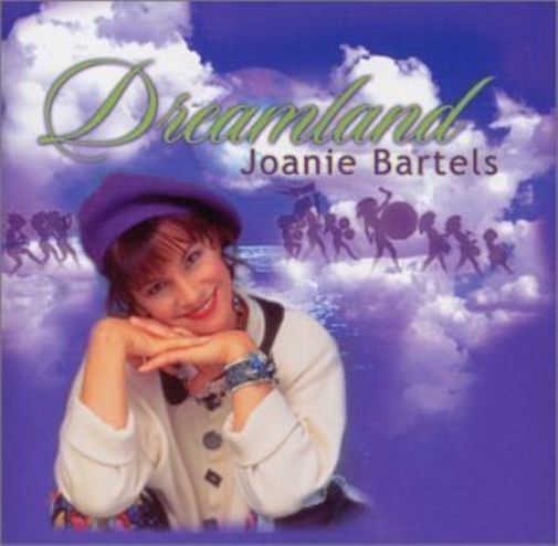 Dreamland - Gentle, Inspirational And Story-like Sogs Joanie Bartels 