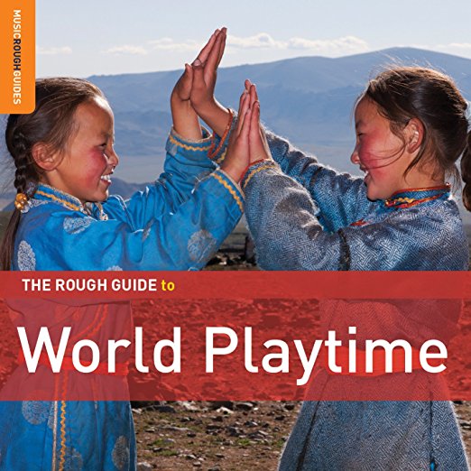 The Rough Guide To World Playtime Various Artists 
